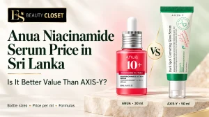 Anua Niacinamide Serum 30 ml and AXIS-Y Dark Spot Correcting Glow Serum 50 ml compared for price and value in Sri Lanka.